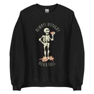 Always Hungry Unisex Sweatshirt