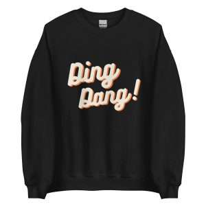 Ding Dang Fancy Unisex Sweatshirt