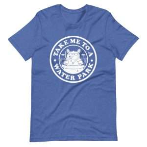 Take Me To A Water Park Unisex T-Shirt