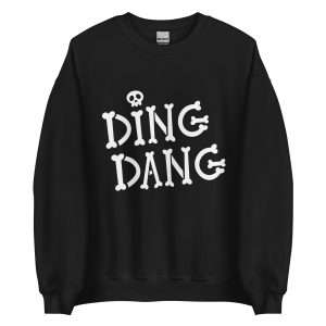 Ding Dang Deadly Unisex Sweatshirt