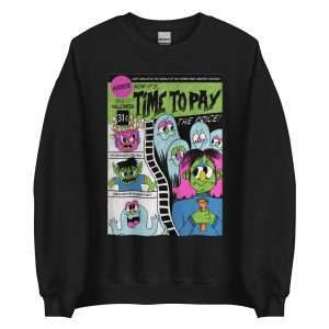 Time To Pay Unisex Sweatshirt